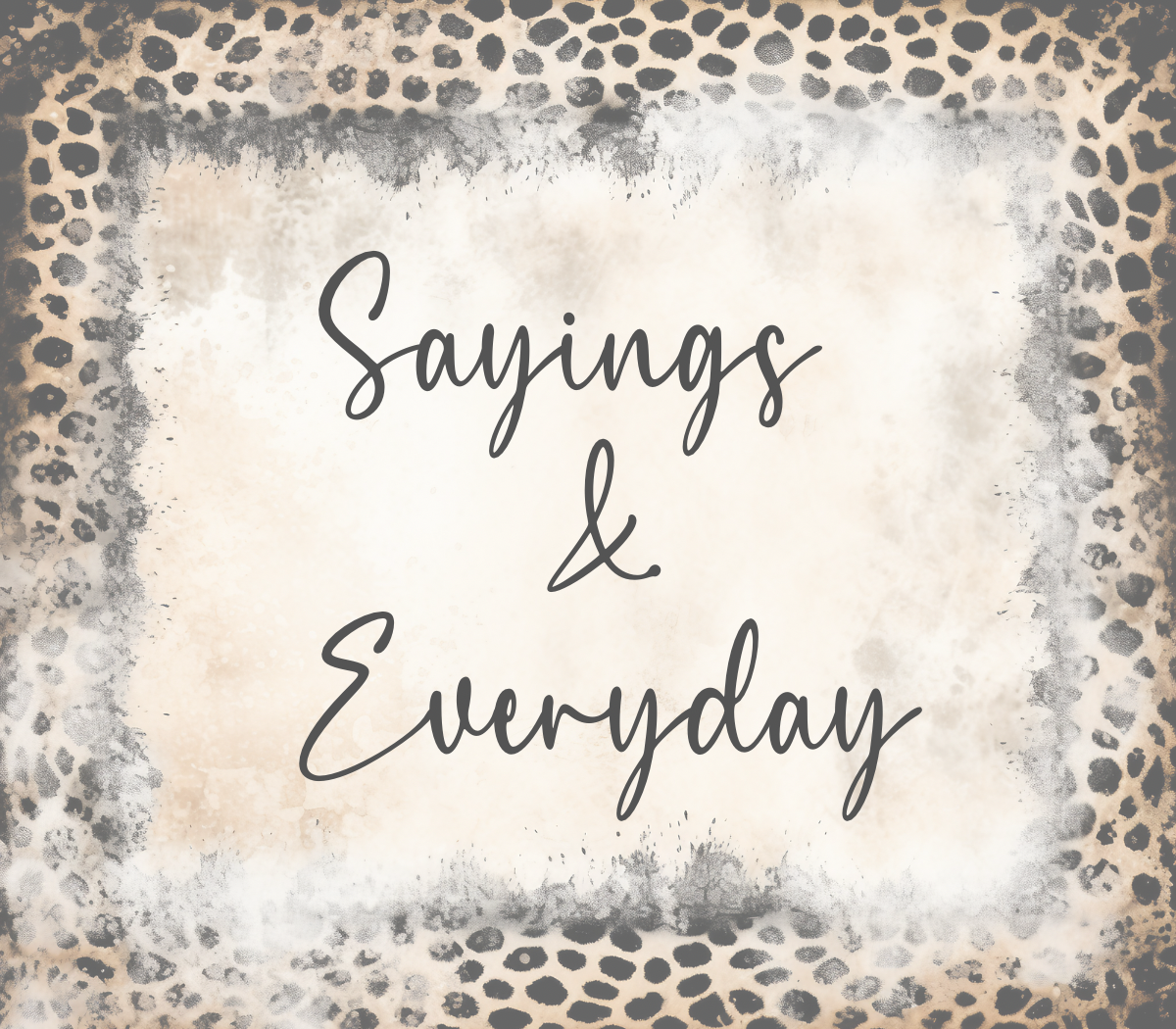 Sayings & Everyday