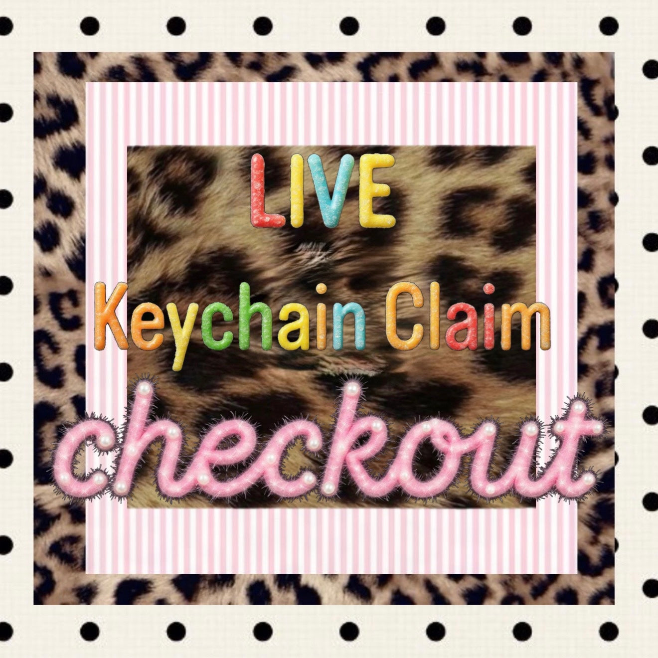 LIVE Keychain/ Bag Charm Claim Checkout